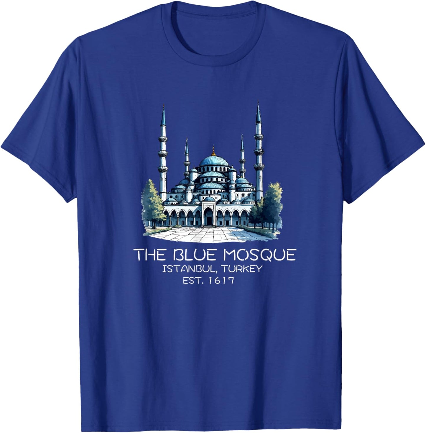 The Blue Mosque Istanbul Turkey Souvenir Sultan Ahmed T-Shirt - T-Shirt | Royal