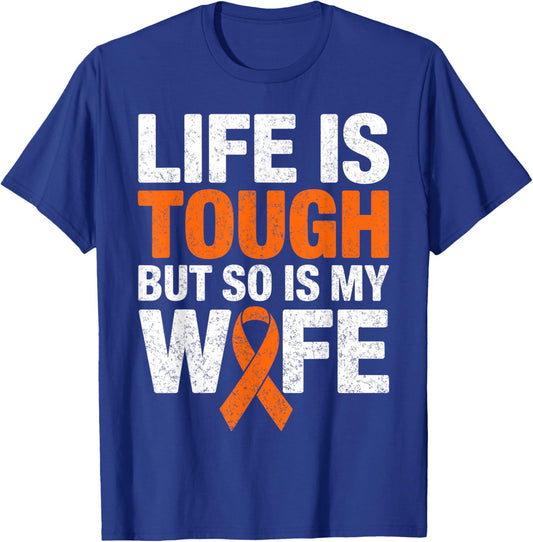 Life is Tough But So is My Wife Multiple Sclerosis MS Ribbon T-Shirt - T-Shirt | Royal