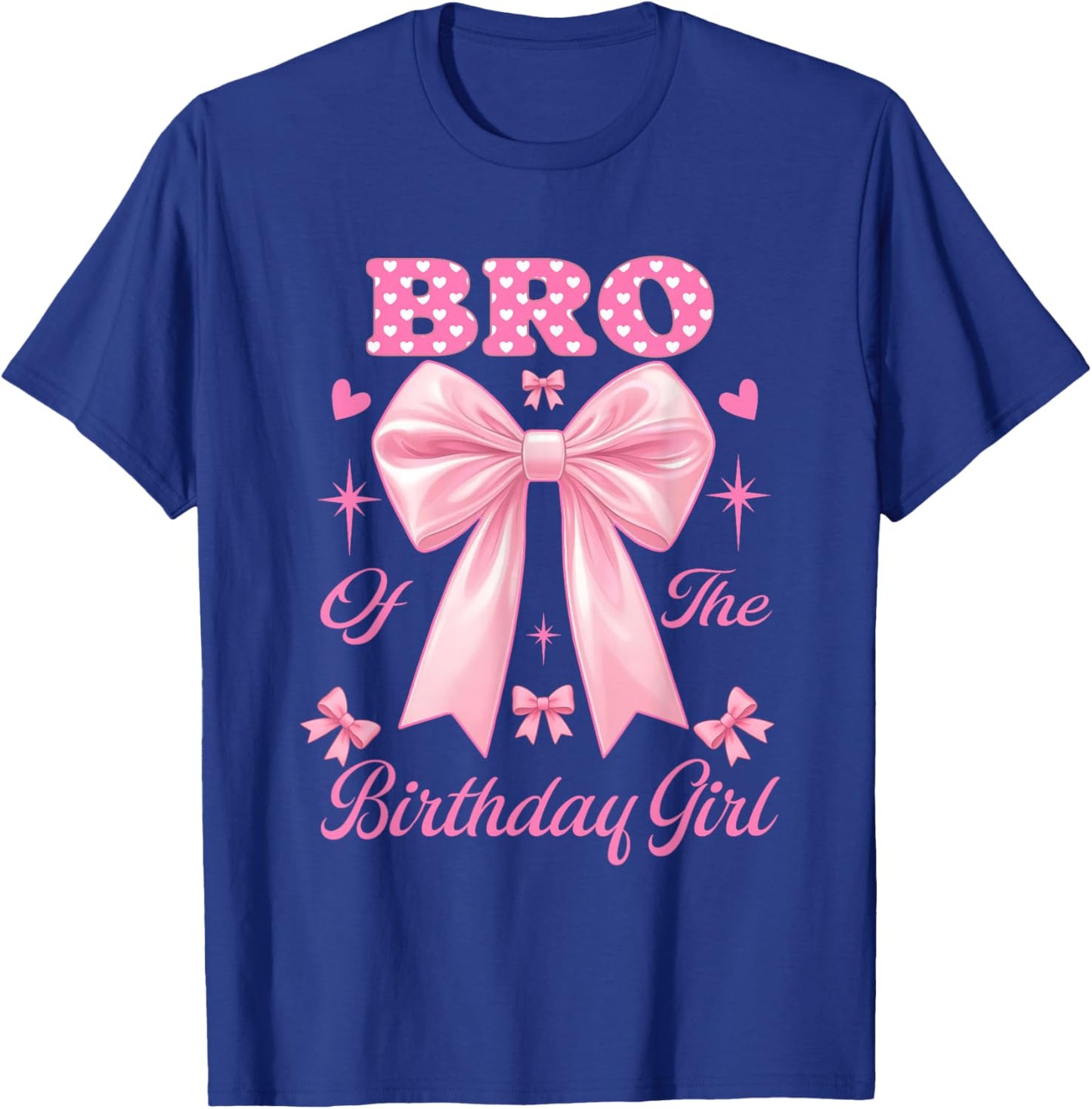Bro Birthday Girl Matching Coquette Pink Bow T-Shirt - T-Shirt | Royal