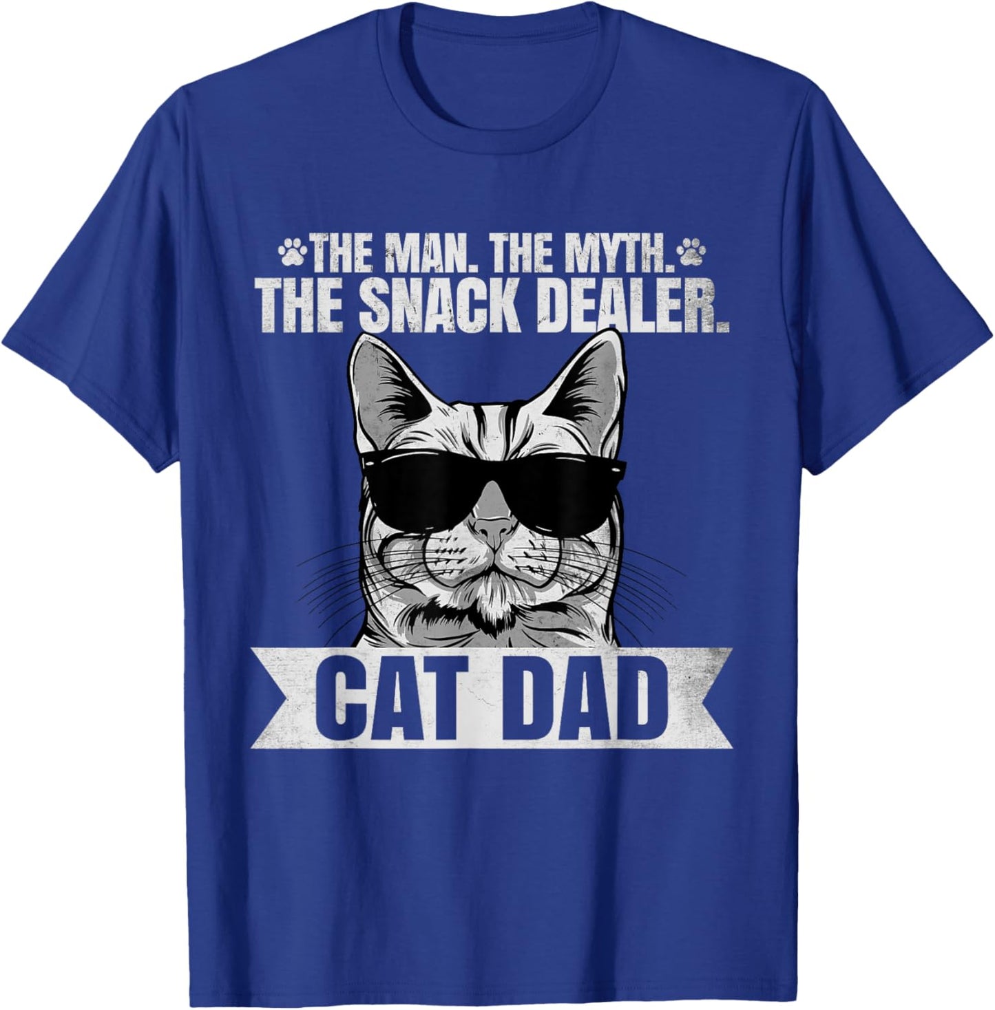 Cat Dad - The Man The Myth The Snack Dealer Cat Lover T-Shirt - T-Shirt | Royal