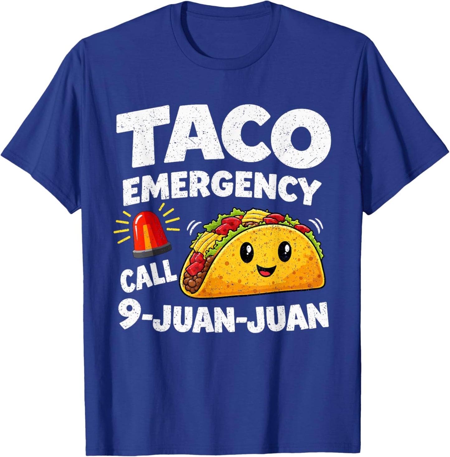 in Queso Emergency Cinco De Mayo Taco Call 9 Juan Mexican T-Shirt - T-Shirt | Royal