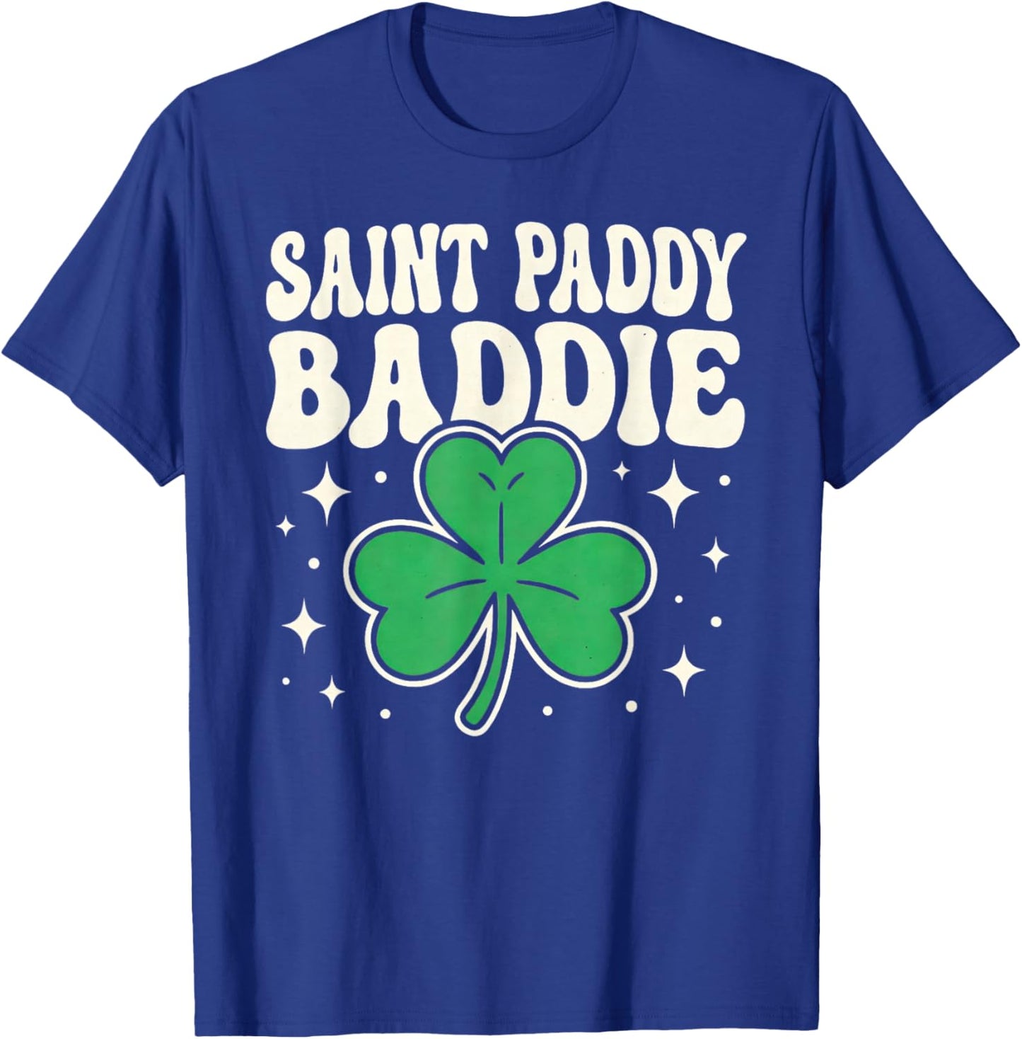 Saint Paddy Baddie Funny St. Patrick's Day Party T-Shirt - T-Shirt | Royal