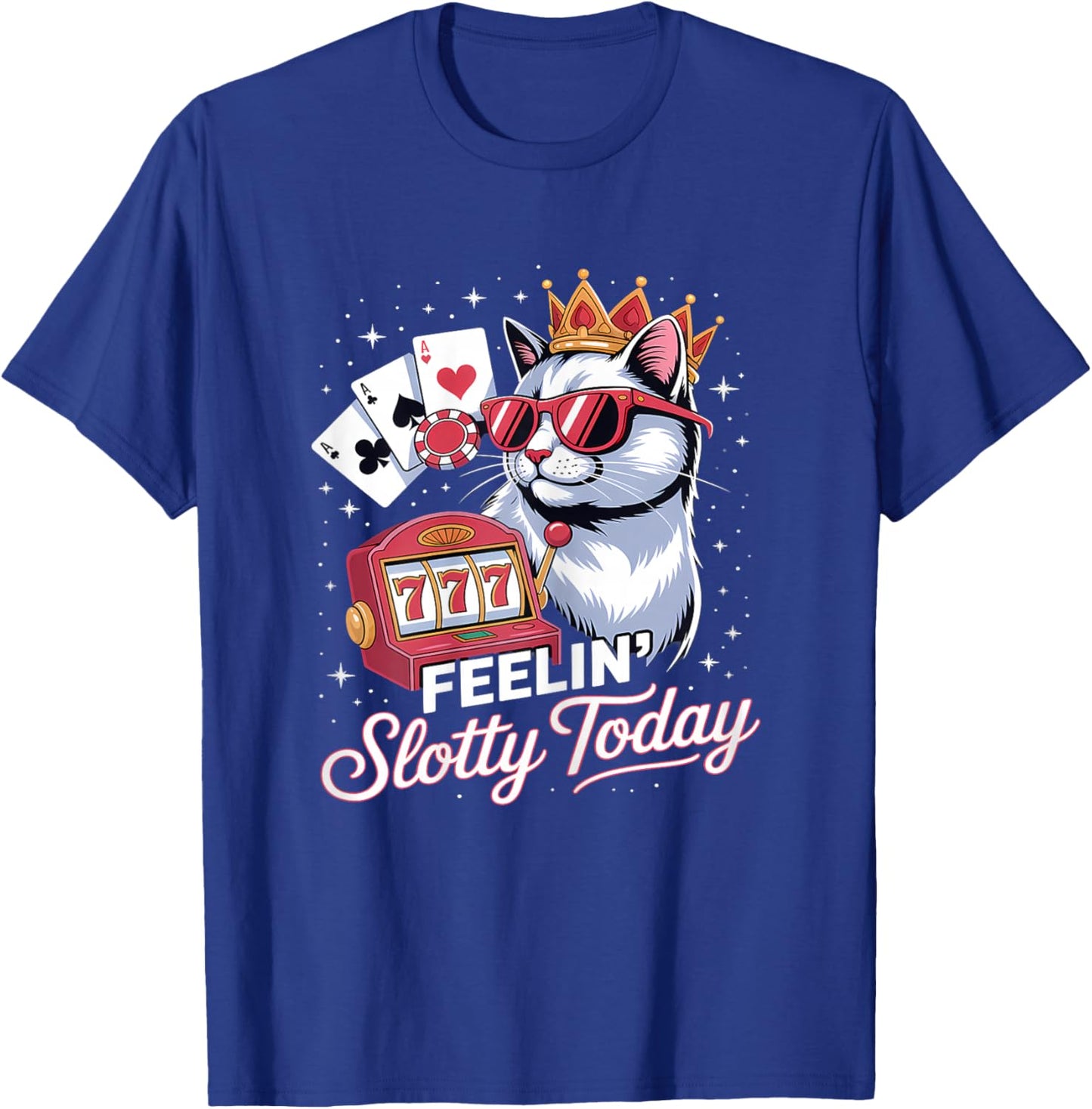 Slot Machine Cat Casino Gambling Feeling Slotty Today T-Shirt - T-Shirt | Royal
