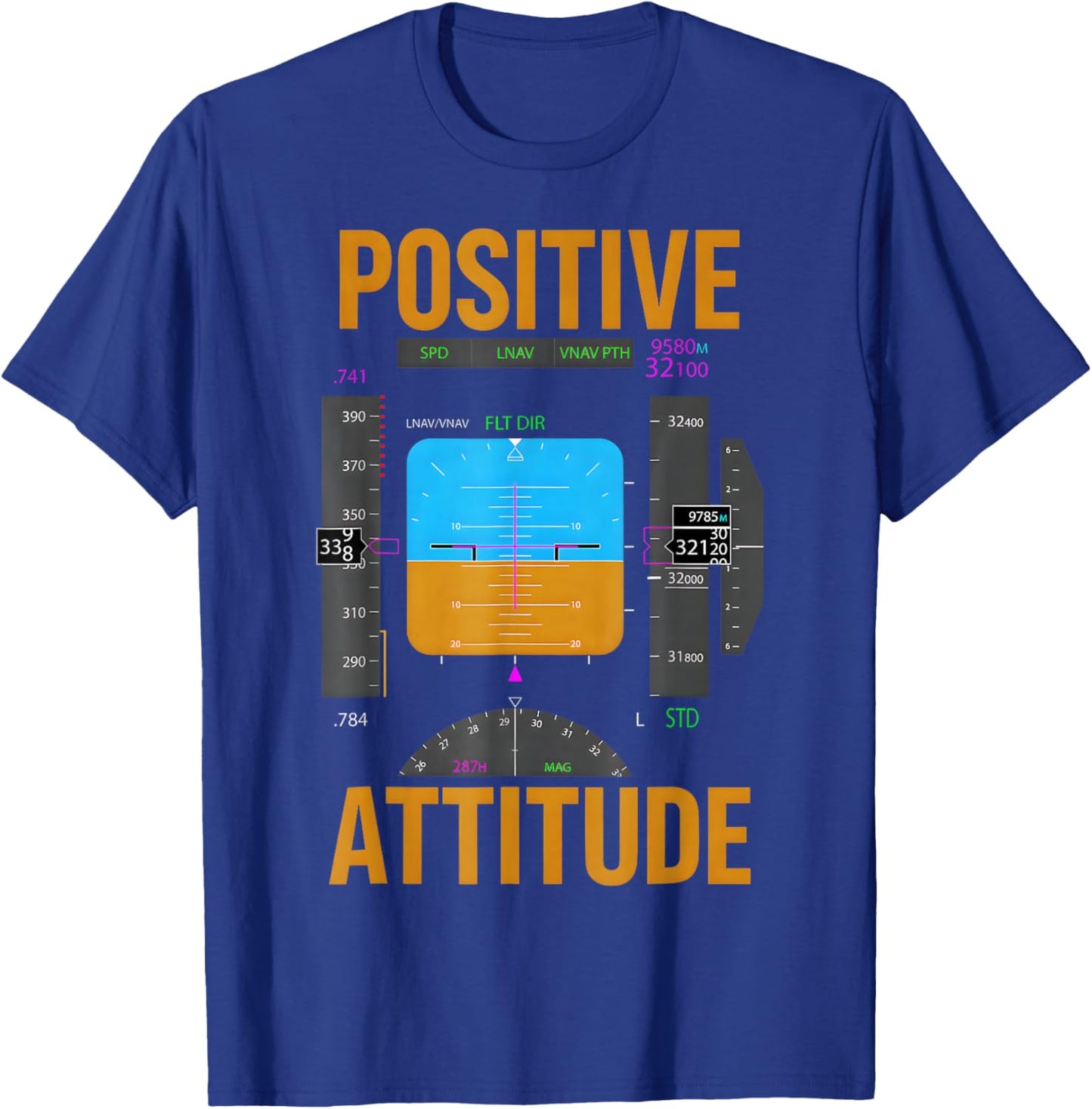 Positive Attitude Aviation Pilot Instrument Humor Design T-Shirt - T-Shirt | Royal