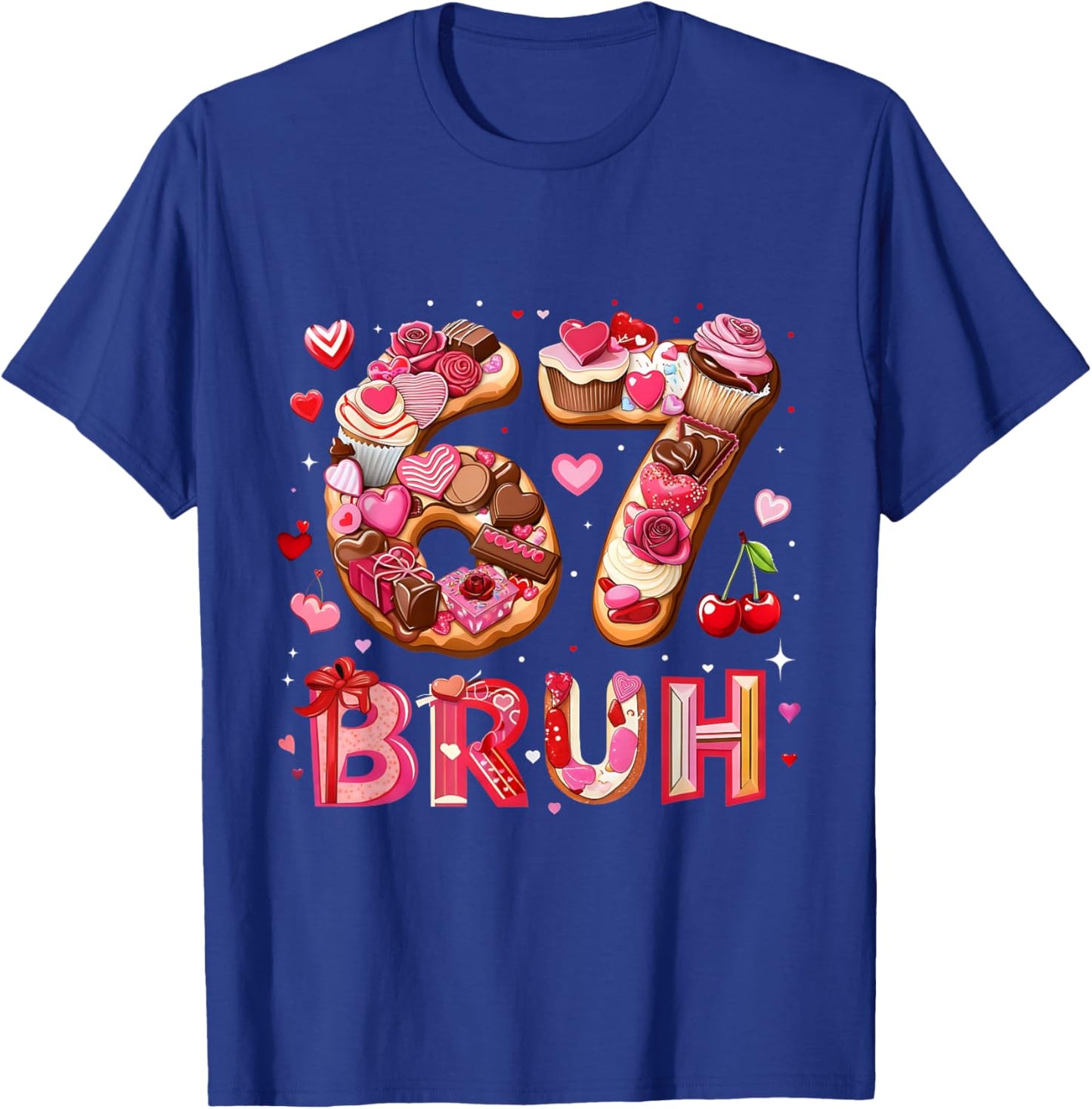 67 Bruh Funny Valentine Number Meme T-Shirt - T-Shirt | Royal
