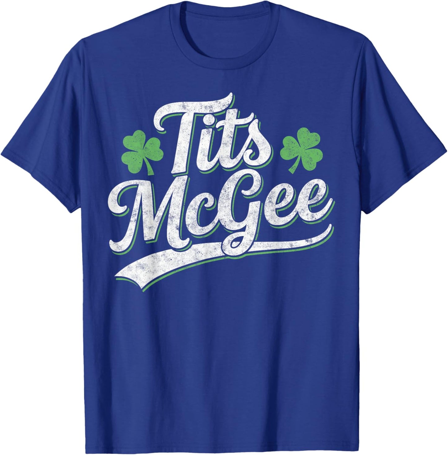 Funny St. Paddy's Patrick’s Day Joke Tits McGee Shenanigans T-Shirt - T-Shirt | Royal
