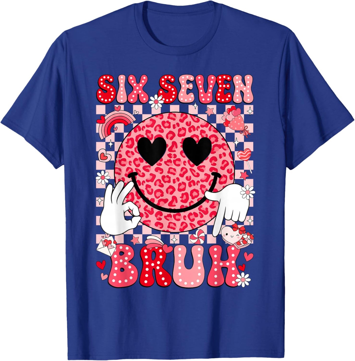 67 Six Seven Bruh Funny Valentine 6 7 Meme Kids Girls Women T-Shirt - T-Shirt | Royal