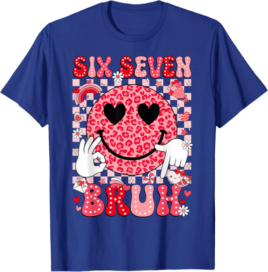 67 Six Seven Bruh Funny Valentine 6 7 Meme Kids Girls Women T-Shirt - T-Shirt | Royal