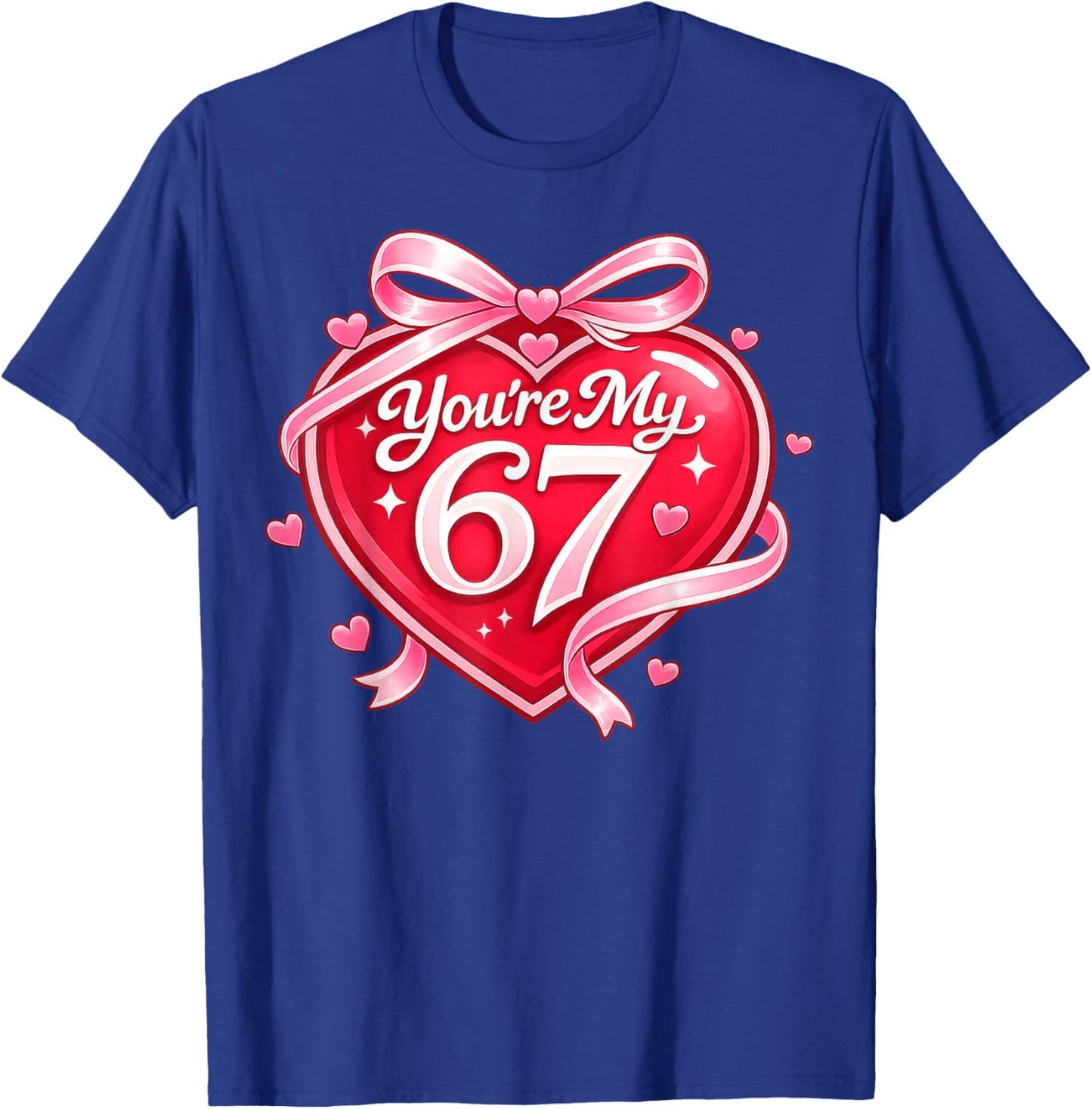 Funny Valentines 67 Meme Six Seven Trend 6 7 T-Shirt - T-Shirt | Royal