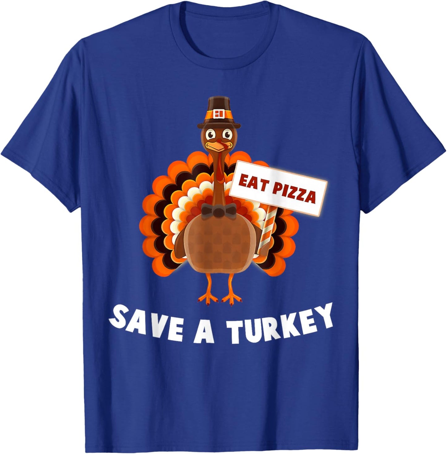 Save A Turkey Eat Pizza Thanksgiving T-Shirt - T-Shirt | Royal