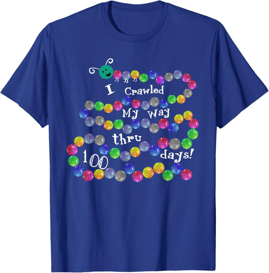 I Crawled My Way Thru 100 Days 100 Smarter T-Shirt - T-Shirt | Royal