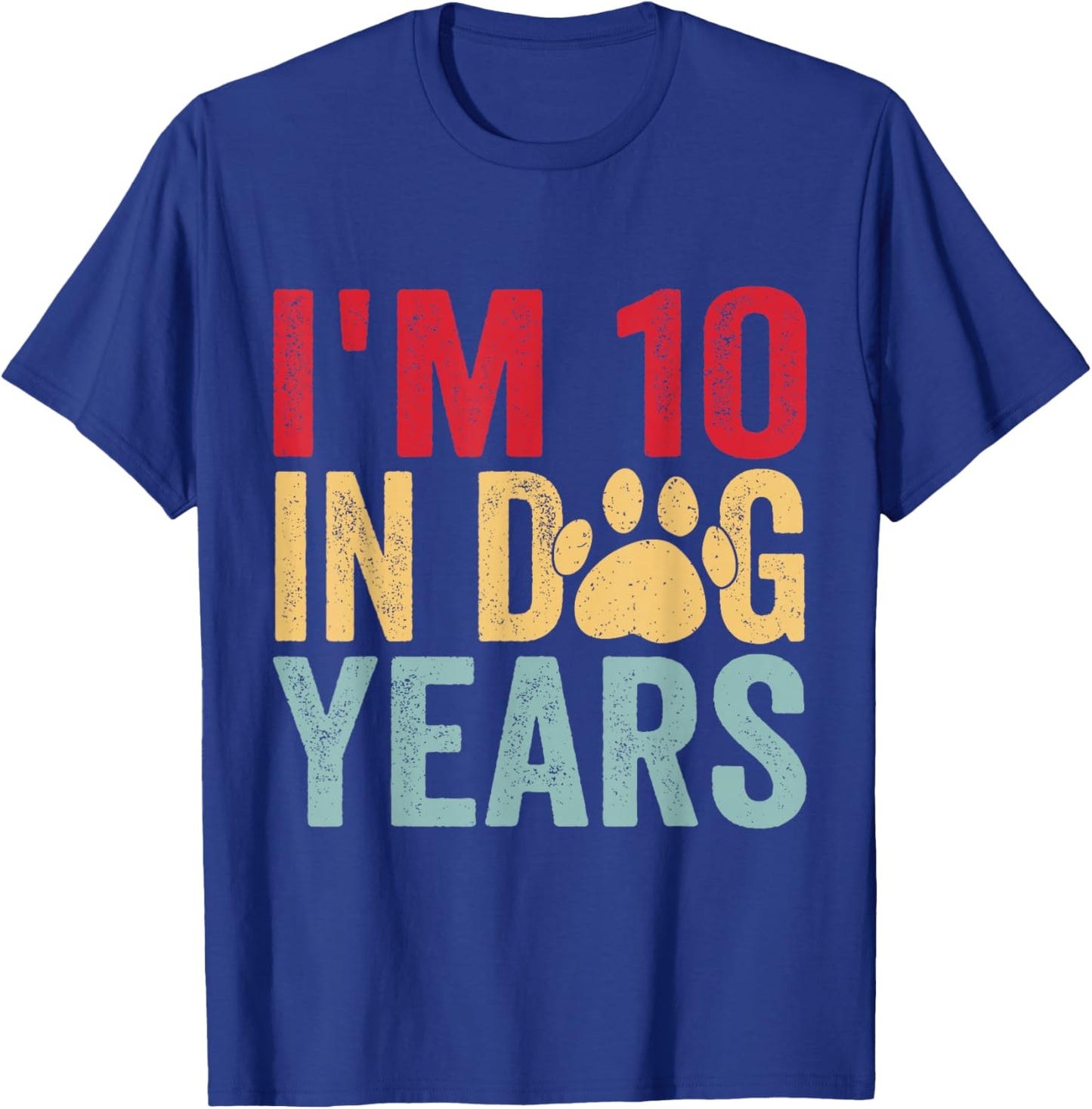 I'm 10 in Dog Years Funny 70th Birthday T-Shirt - T-Shirt | Royal