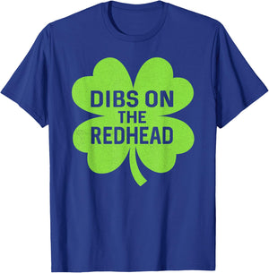 Funny St Patricks Day Dibs On The Redhead Saint Paddys Day T-Shirt - T-Shirt | Royal