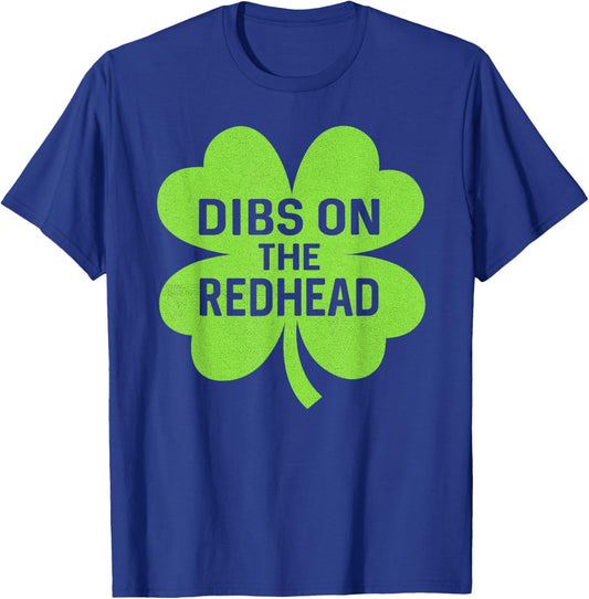 Funny St Patricks Day Dibs On The Redhead Saint Paddys Day T-Shirt - T-Shirt | Royal