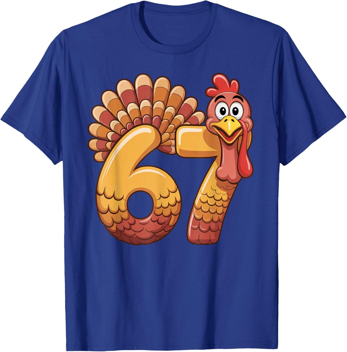 67 Thanksgiving Funny Turkey Thanksgiving 67 Turkey T-Shirt - T-Shirt | Royal