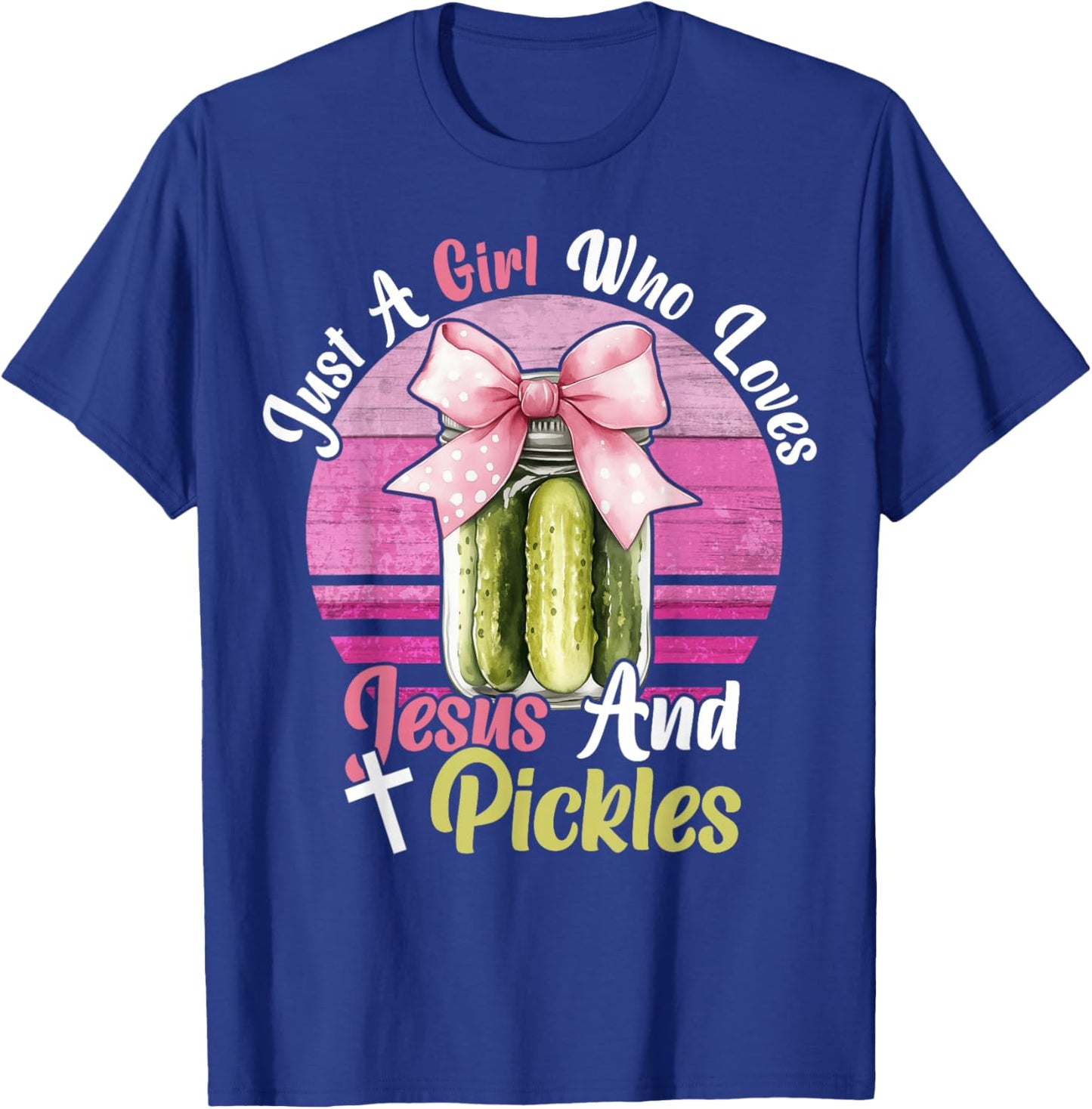 Just A Girl Who Loves Jesus and Pickles. Funny Christian T-Shirt - T-Shirt | Royal