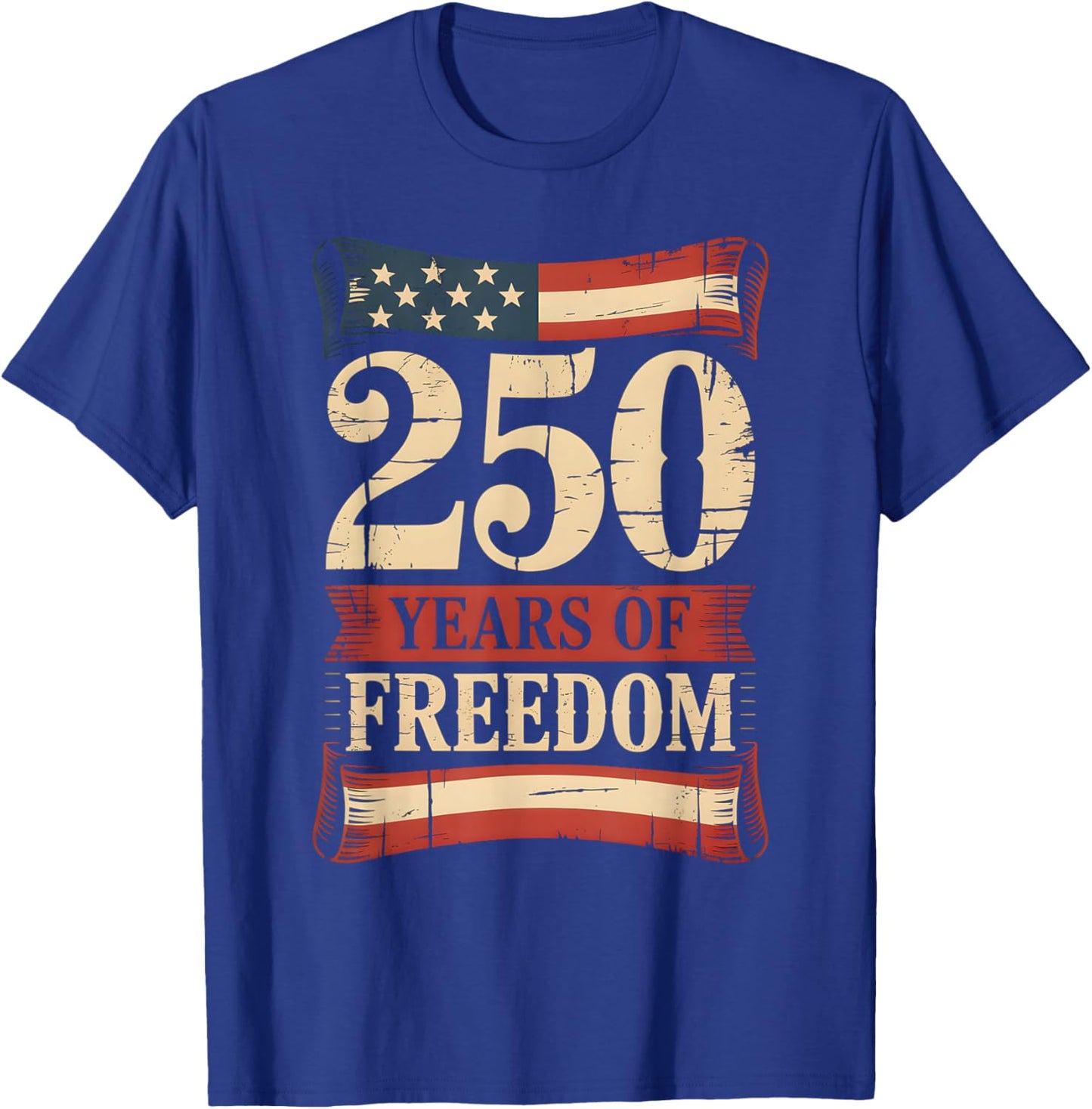 250 Years of Freedom | American 1776–2026 Patriotic T-Shirt - T-Shirt | Royal