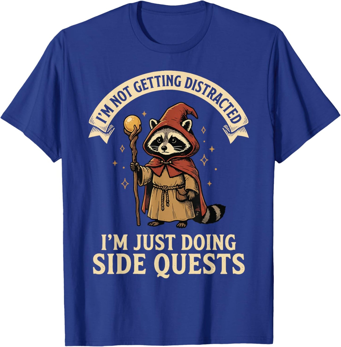 I'm Not Getting Distracted I'm Just Doing Side Quests T-Shirt - T-Shirt | Royal