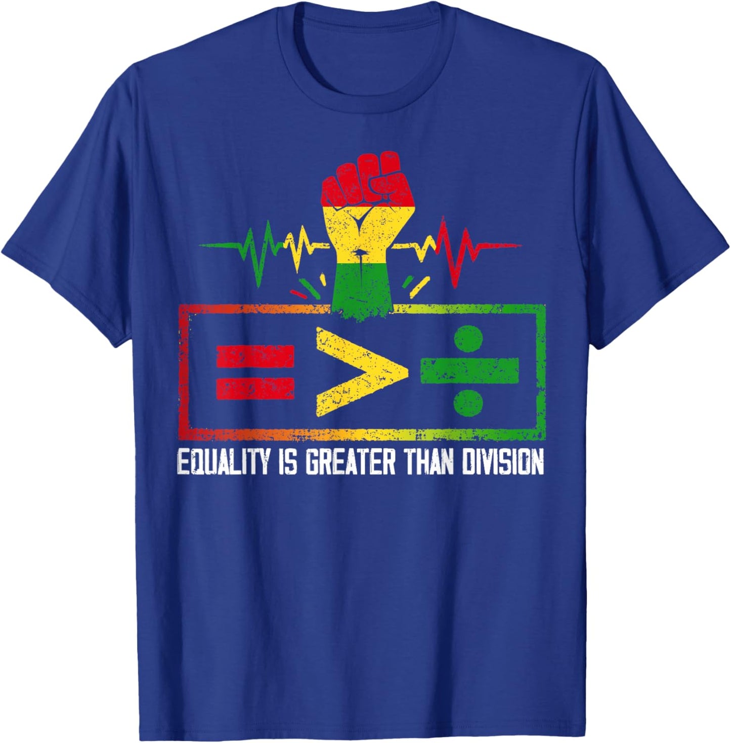 Equality is Greater Than Division Black History Juneteenth T-Shirt - T-Shirt | Royal
