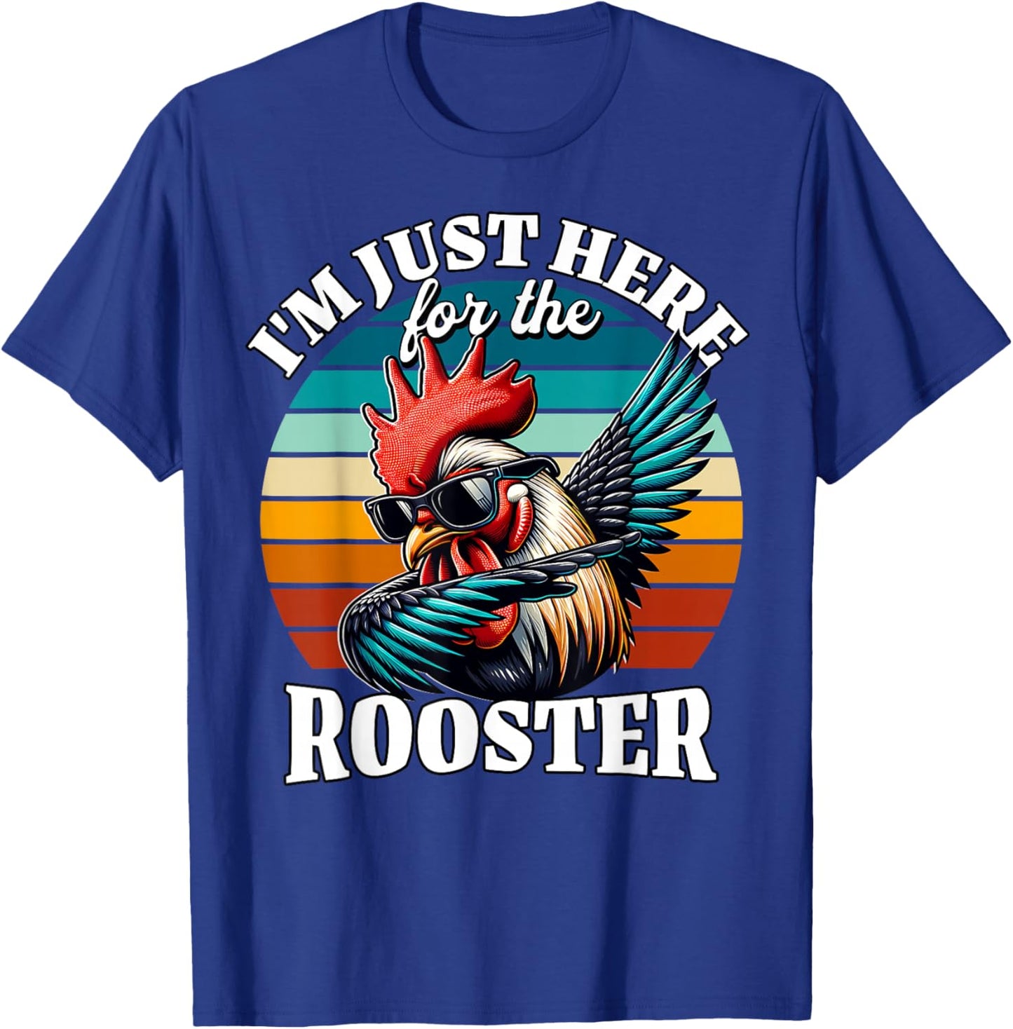 Rooster I'm Just Here for Rooster T-Shirt - T-Shirt | Royal