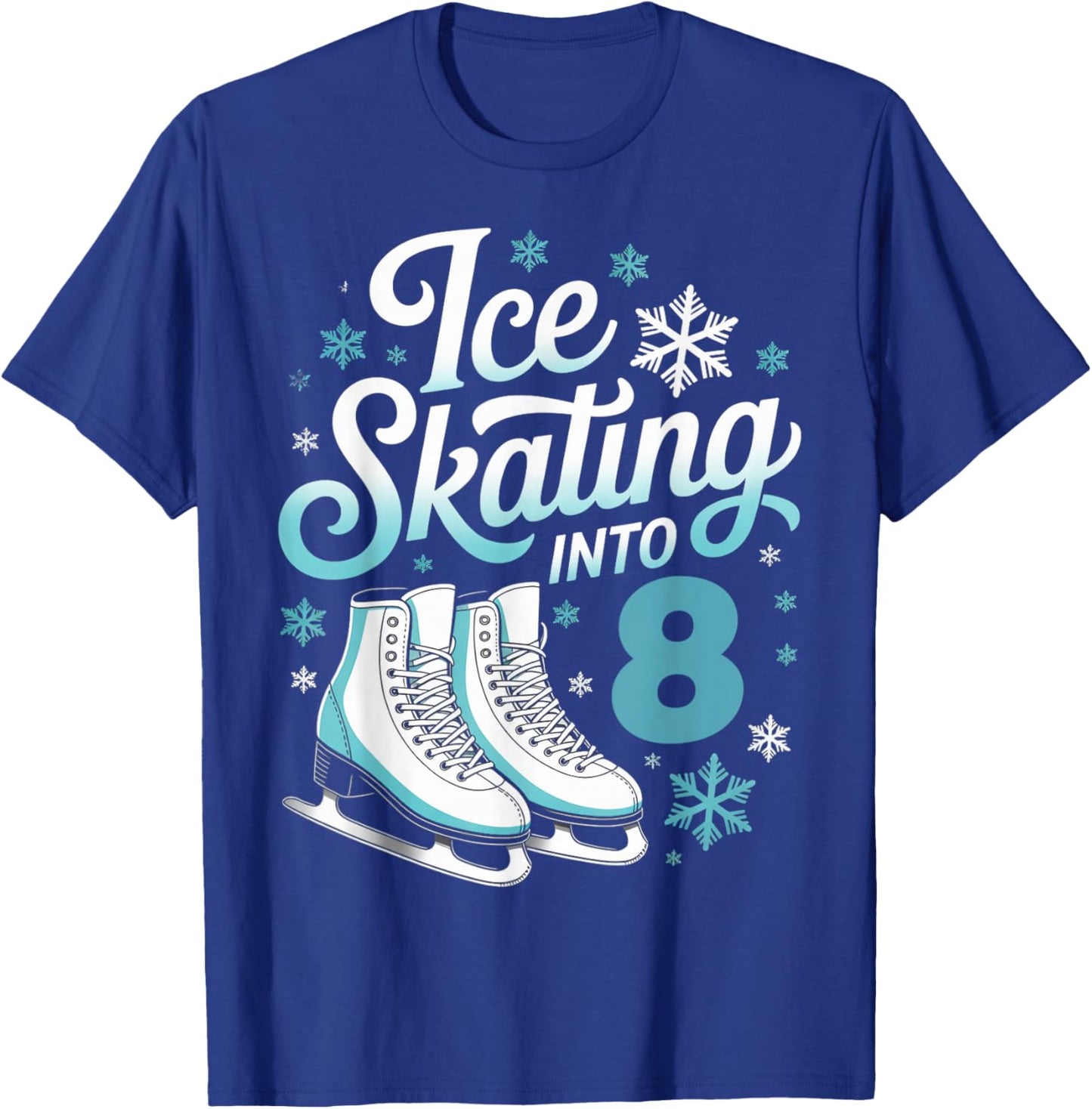 Ice Skating Into 8 Ice Skating 8th Birthday Figure Skating T-Shirt - T-Shirt | Royal