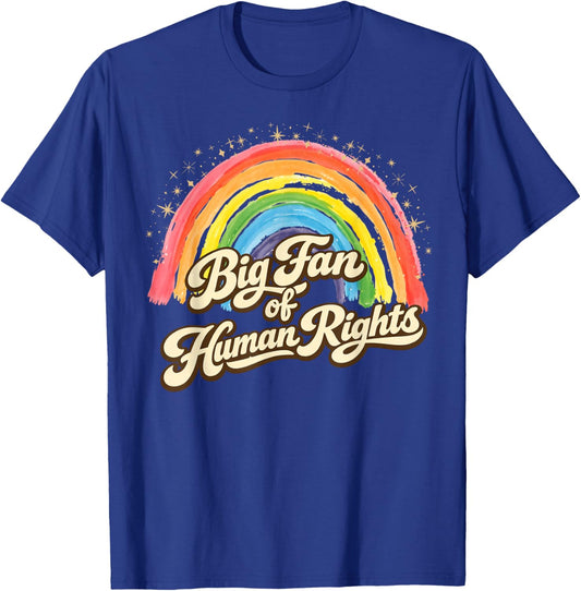 Big Fan of Human Rights - Retro Rainbow T-Shirt - T-Shirt | Royal