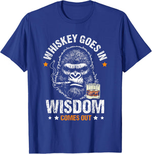 Whiskey GOES in Wisdom Comes Out Whiskey Humor Monkey T-Shirt - T-Shirt | Royal