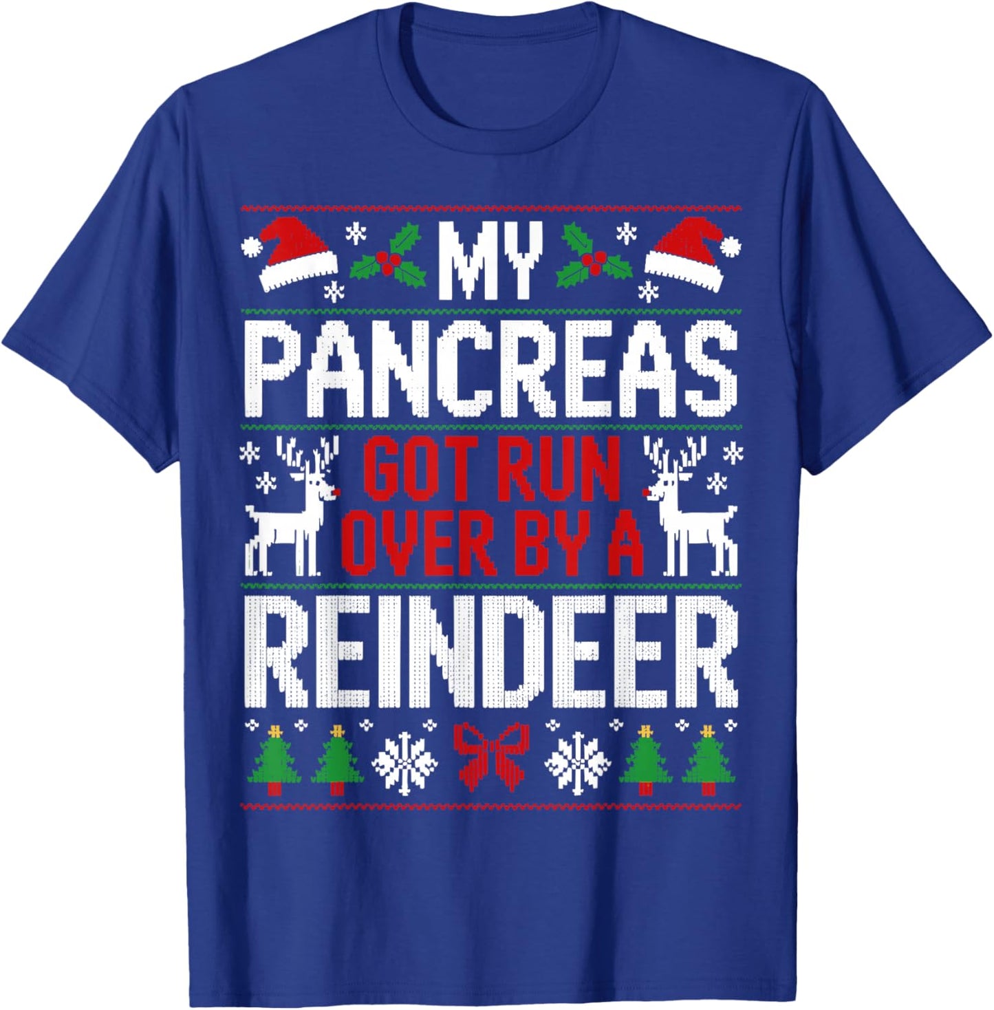 My Pancreas Got Run Over by A Reindeer - Christmas Diabetes T-Shirt - T-Shirt | Royal