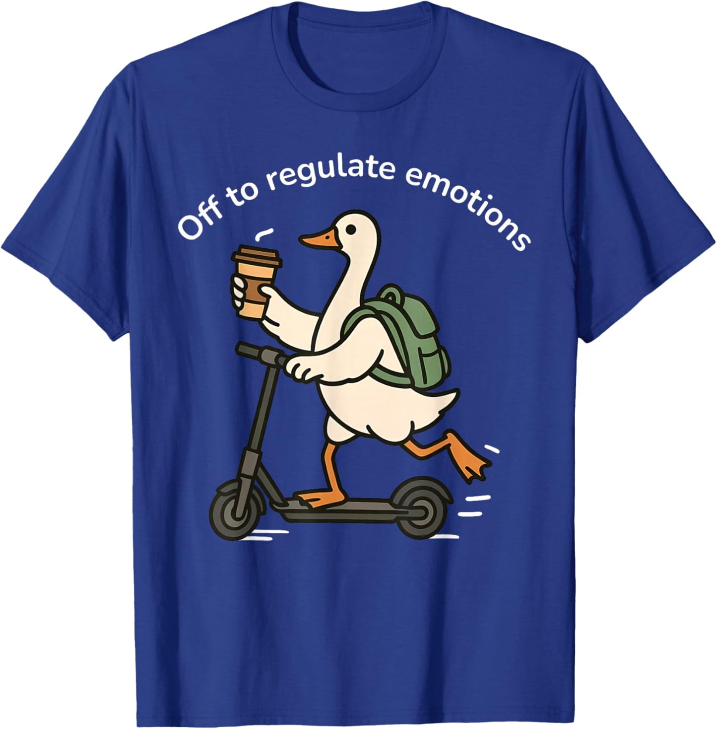 Off to Regulate Emotions Funny Goose Mental Health Counselor T-Shirt - T-Shirt | Royal