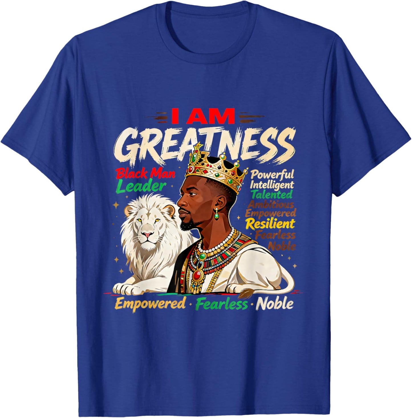 I Am Greatness Black History Month Blackman Leader T-Shirt - T-Shirt | Royal