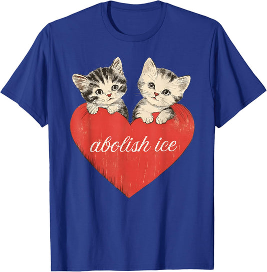 Abolish ICE, Cute Cat Valentines Women Girl T-Shirt - T-Shirt | Royal