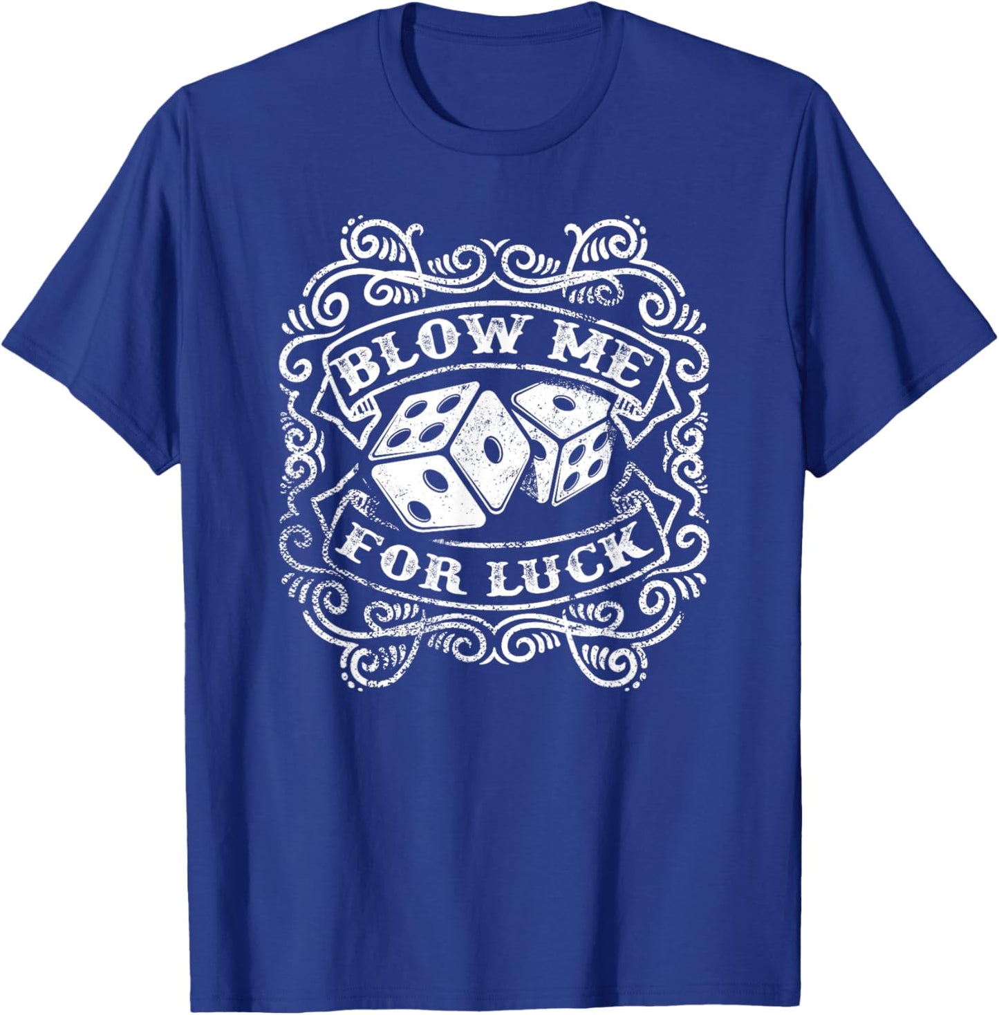 Blow Me for Luck Vintage Dice Gambling T-Shirt - T-Shirt | Royal