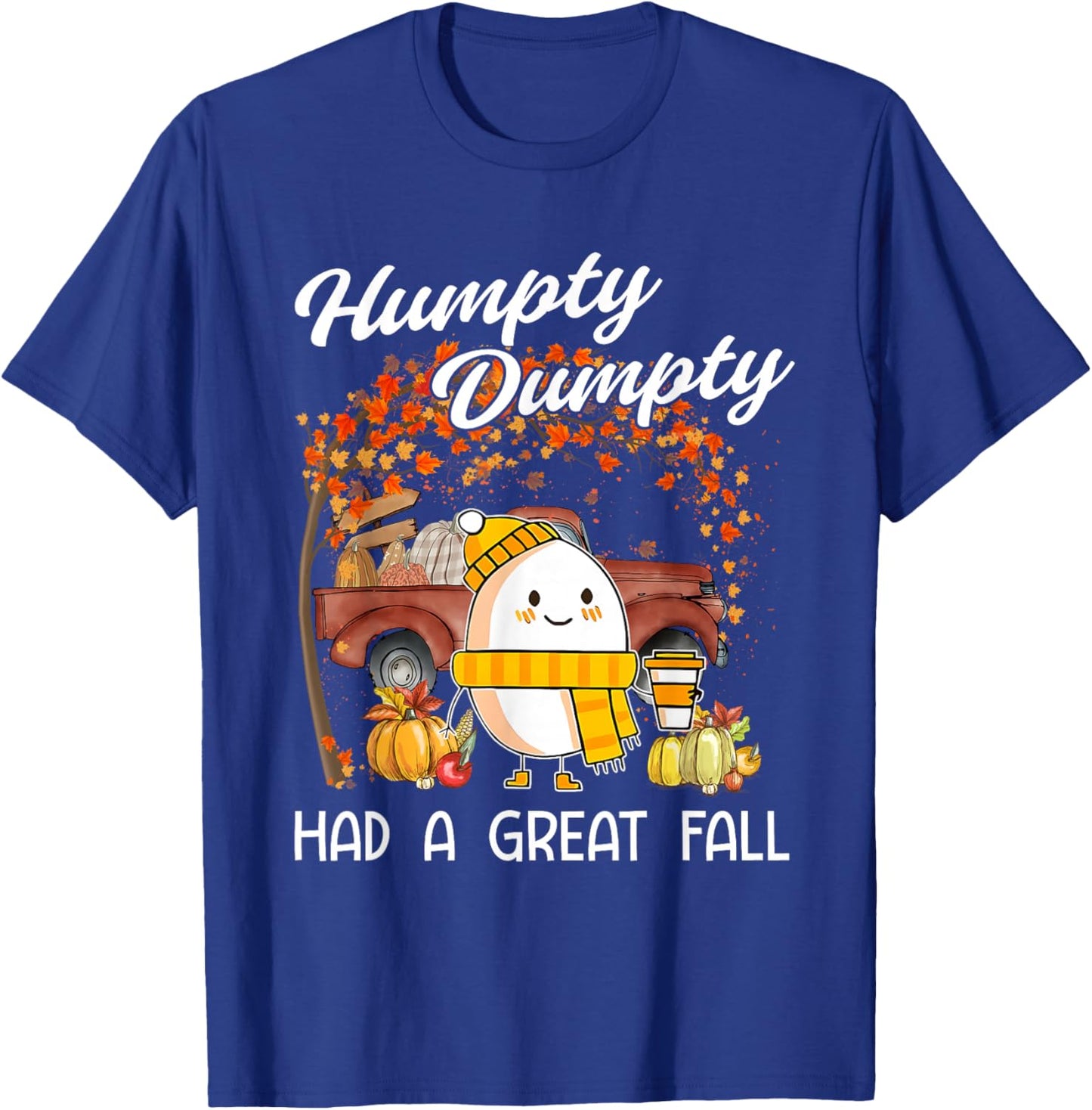 Humpty Dumpty Had A Great Fall Cute Thanksgiving Halloween T-Shirt - T-Shirt | Royal