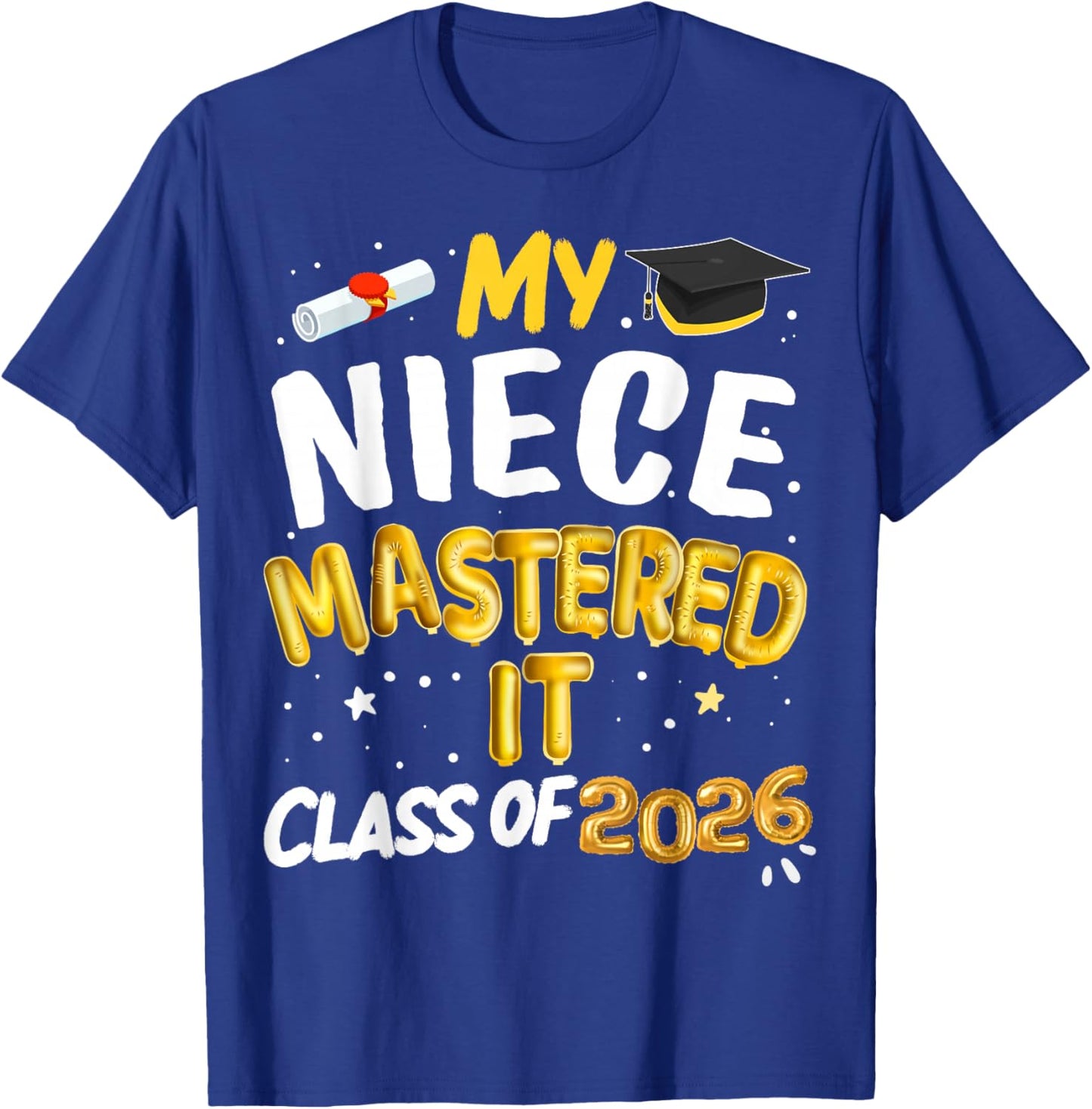 Masters Graduation My Niece Mastered It Class of 2026 T-Shirt - T-Shirt | Royal