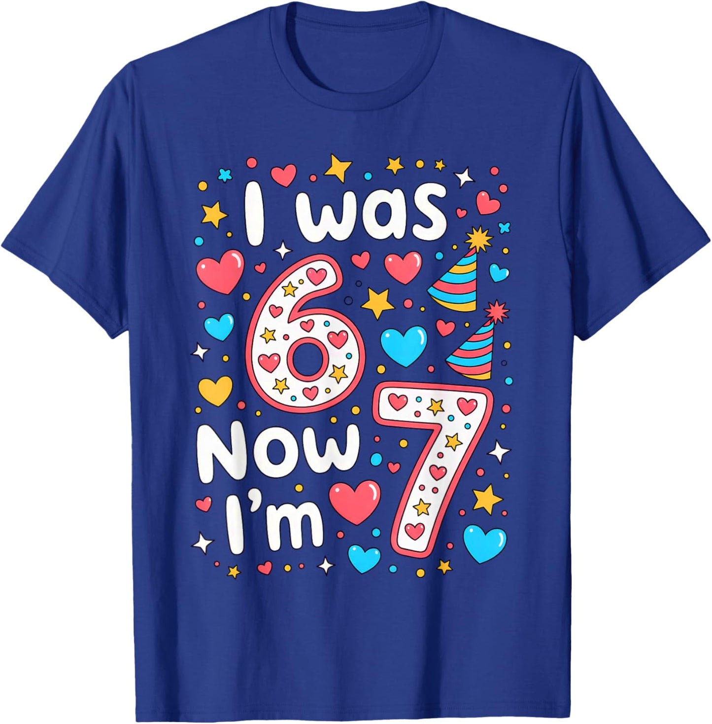7 Years Old Birthday I was 6 Now I'm 7 6 7 T-Shirt - T-Shirt | Royal