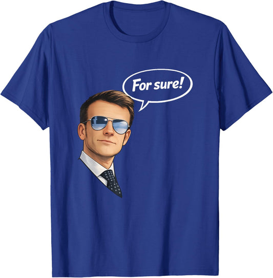 Funny for Sure Macron Glasses Meme T-Shirt - T-Shirt | Royal