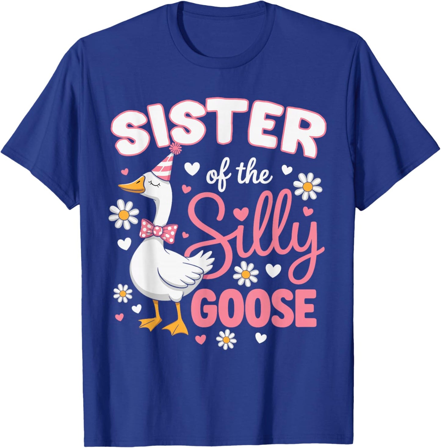 Sister of The Silly Goose Family Matching Birthday T-Shirt - T-Shirt | Royal