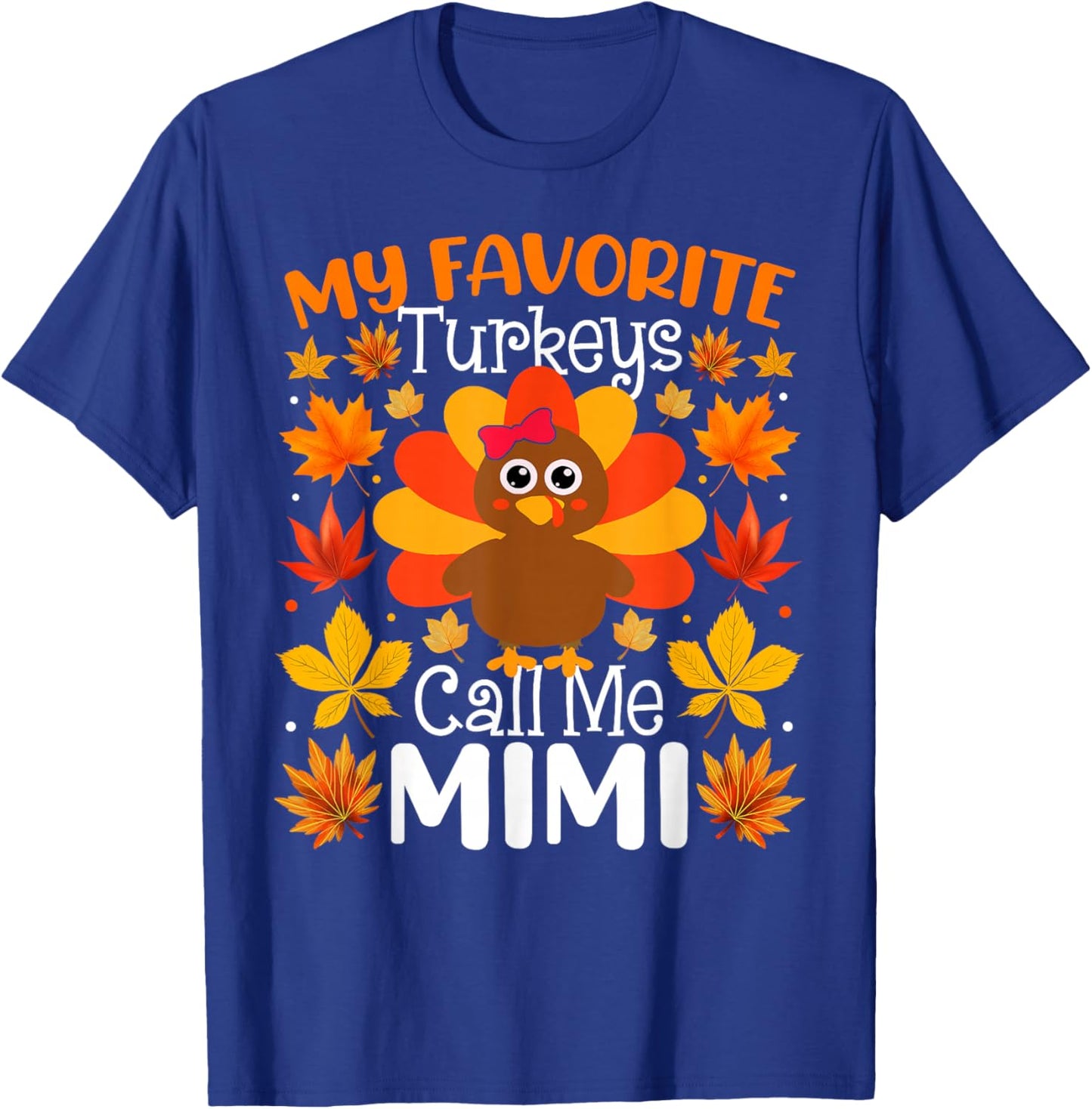 My Favorite Turkeys Call Me Mimi Thanksgiving Family T-Shirt - T-Shirt | Royal