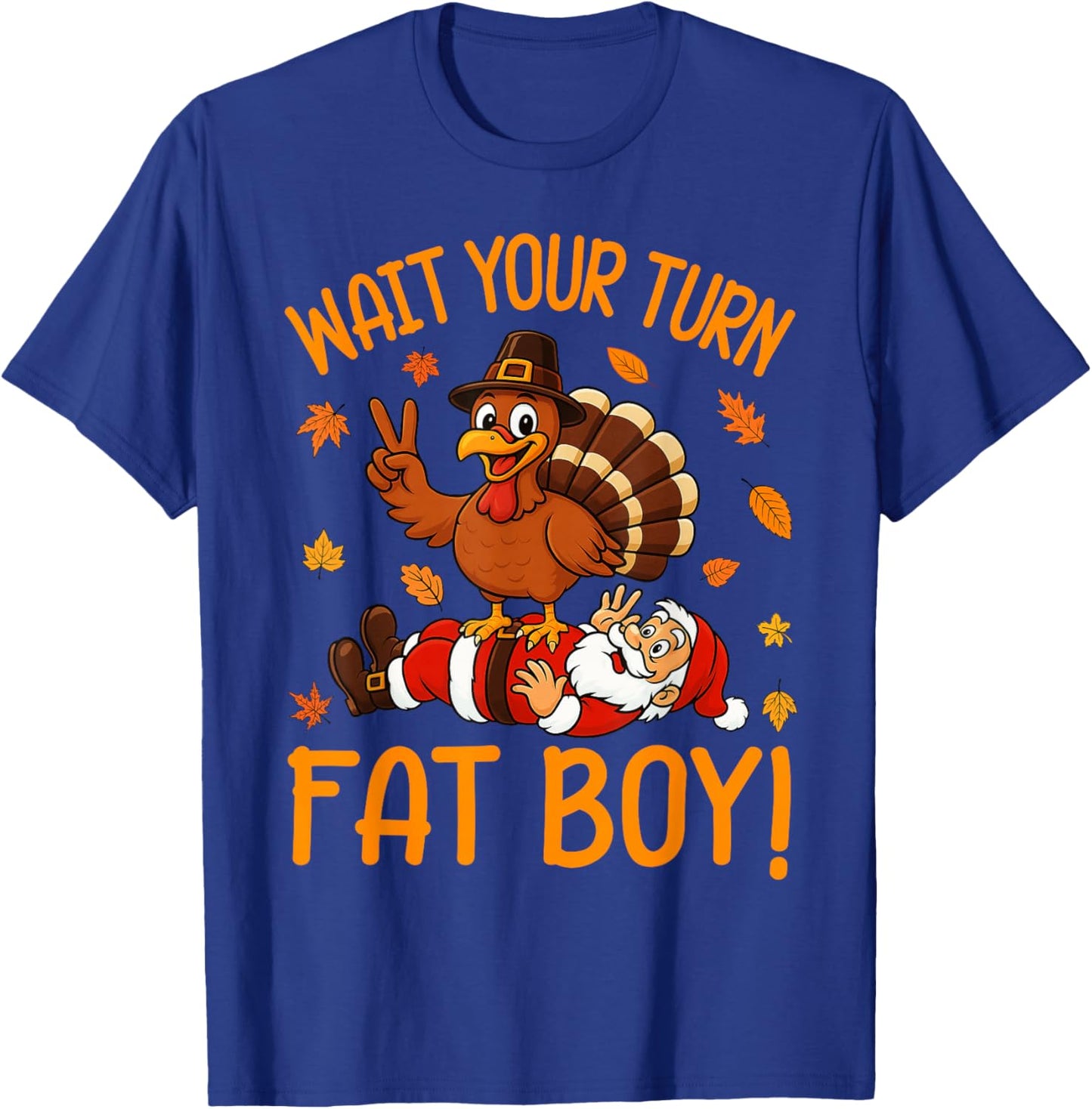 Wait Your Turn Funny Thanksgiving Turkey Santa Christmas T-Shirt - T-Shirt | Royal