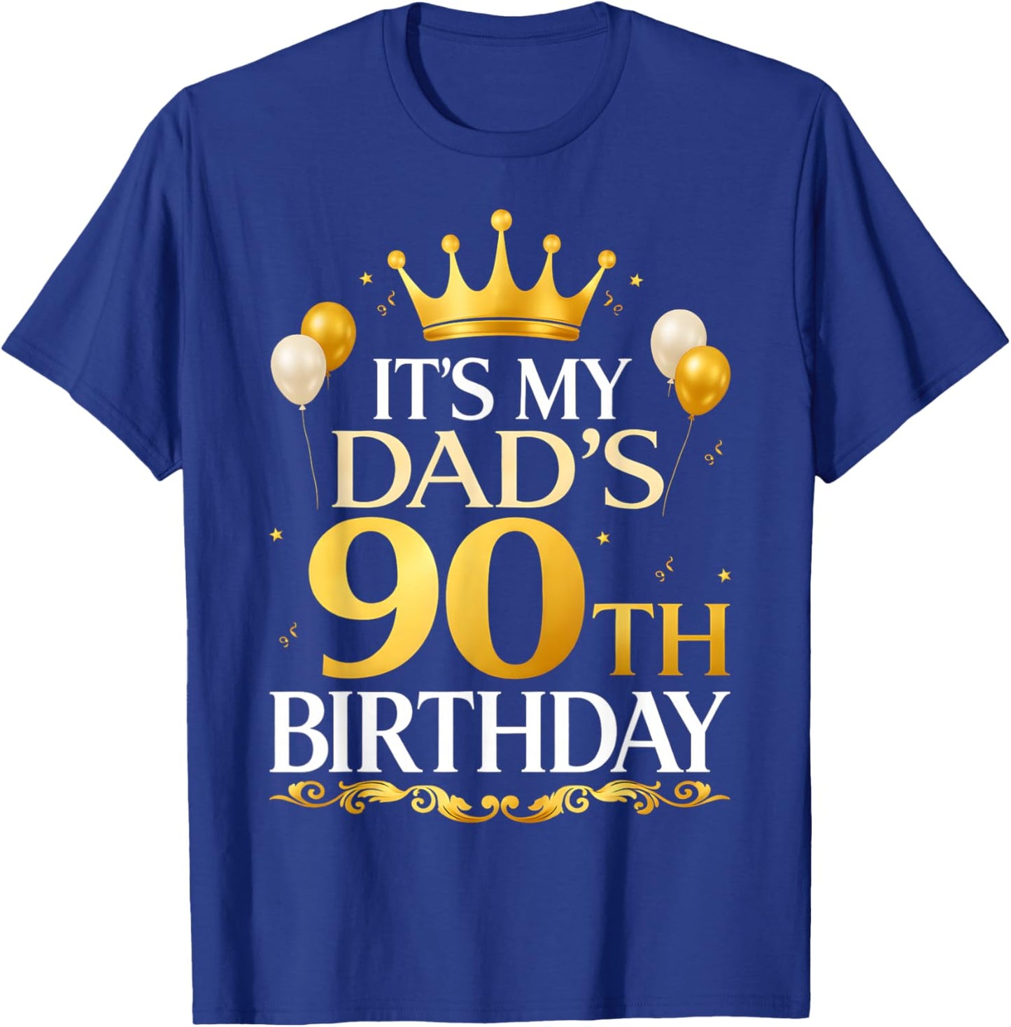 It's My Dad's 90th Birthday T-Shirt - T-Shirt | Royal