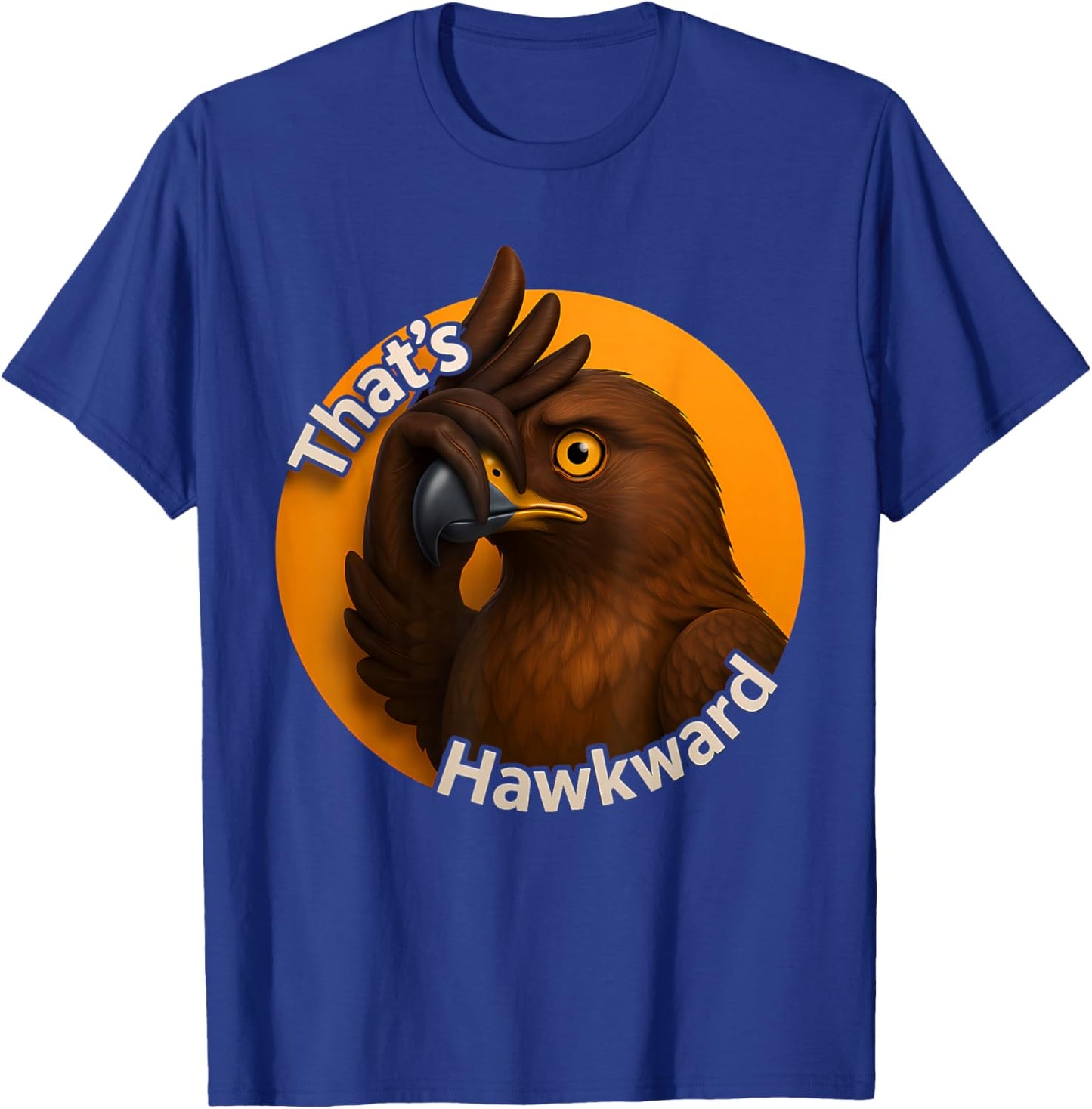 Thats Hawkward - Eagle Funny Hawk T-Shirt - T-Shirt | Royal