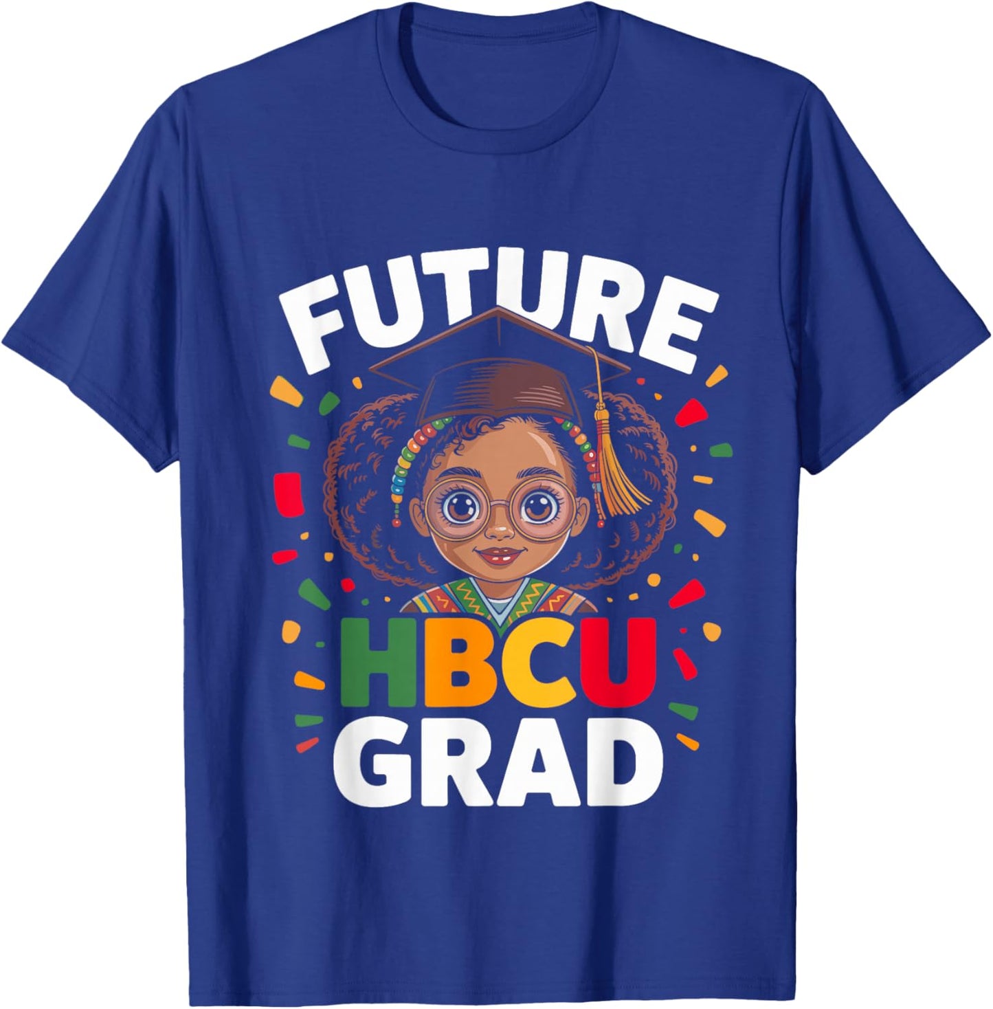 Future HBCU Grad Black Girl Graduation Black History Month T-Shirt - T-Shirt | Royal