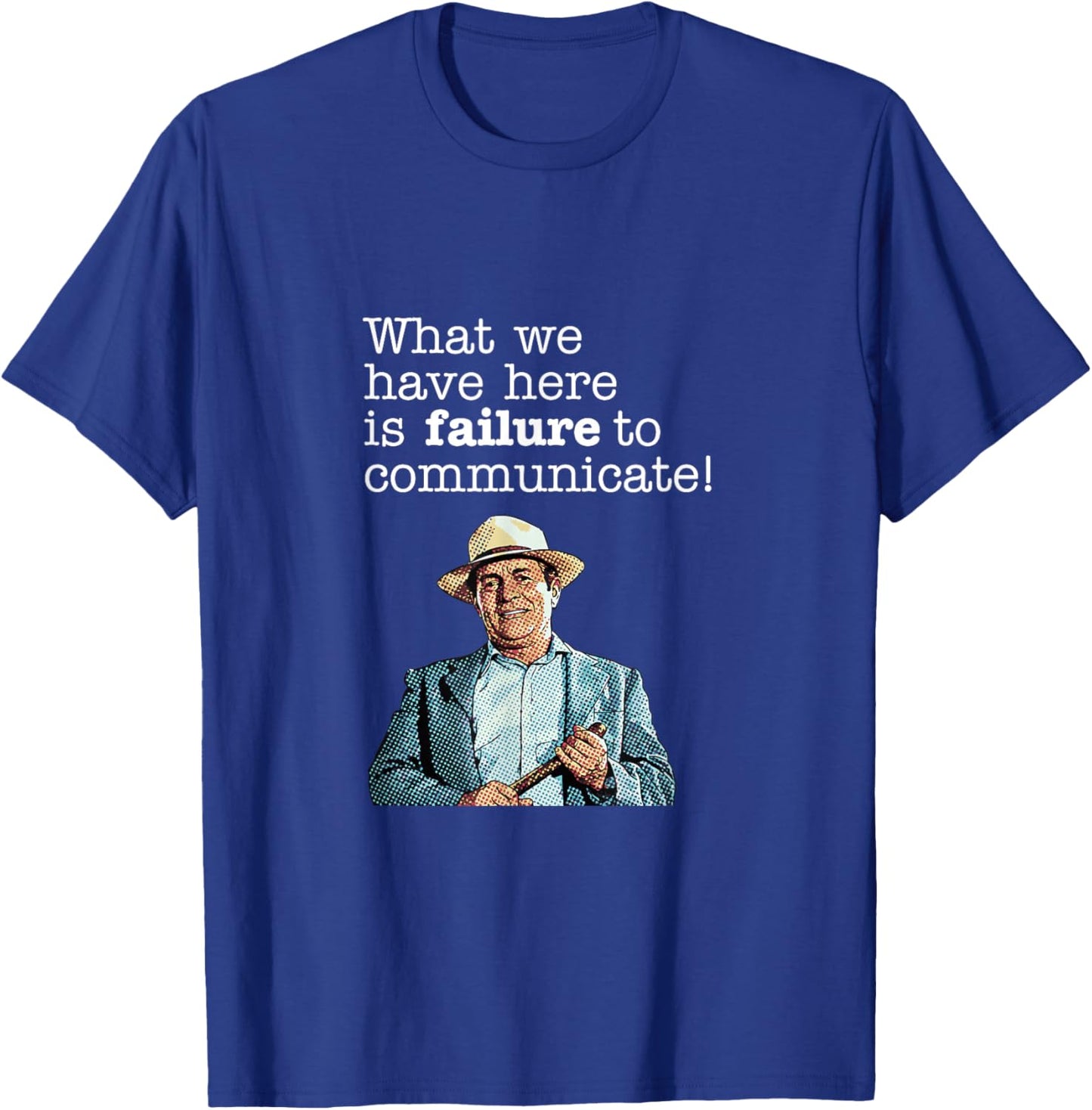 Failure to Communicate – Retro Quote T-Shirt - T-Shirt | Royal