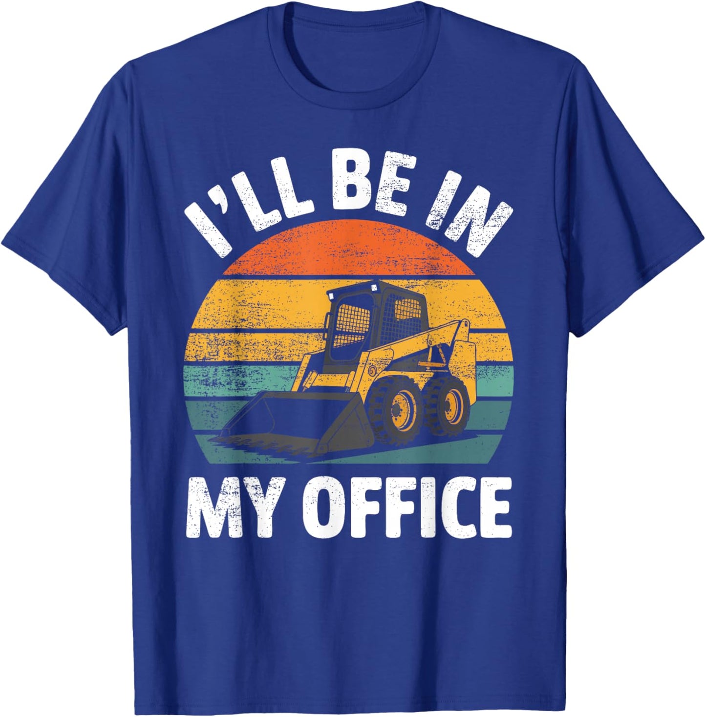Skid Steer Operator Construction Heavy Equipment Jobsite T-Shirt - T-Shirt | Royal