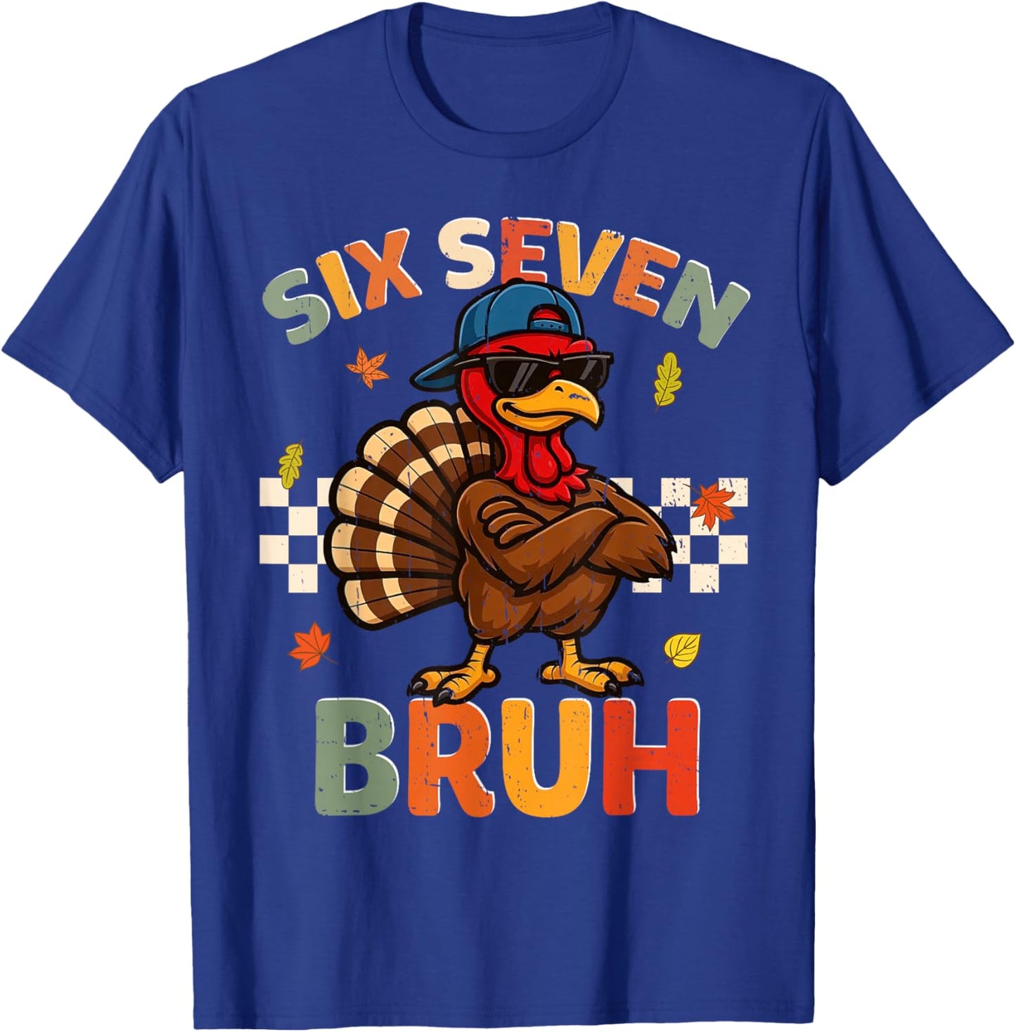 Funny Turkey 6 7 Bruh Thanksgiving Shirts Boys Kids 67 Meme T-Shirt - T-Shirt | Royal