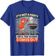 It's Not A Party Until The Weiner Comes Out Funny Hot Dog T-Shirt - T-Shirt | Royal