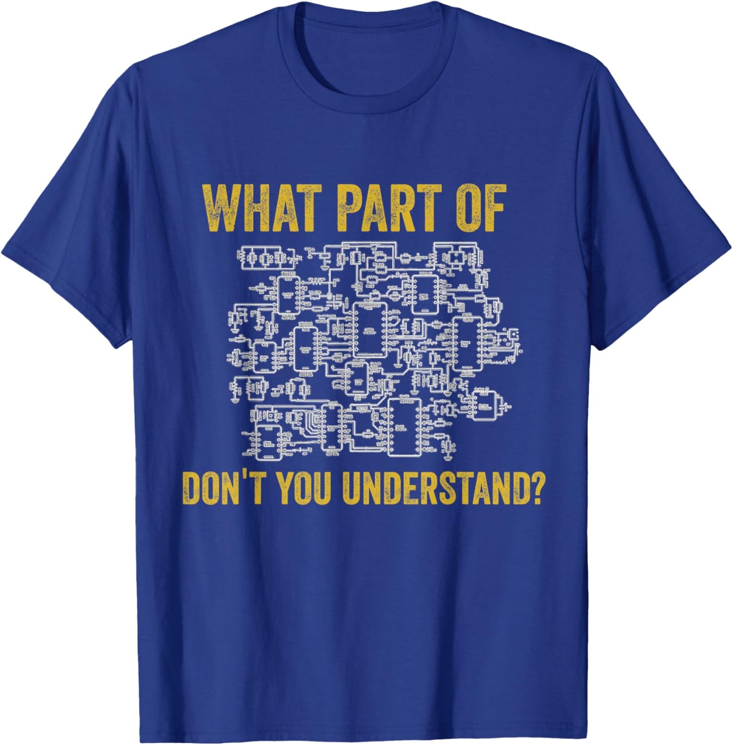 What Part of Dont You Understand Funny Electrician Humor T-Shirt - T-Shirt | Royal