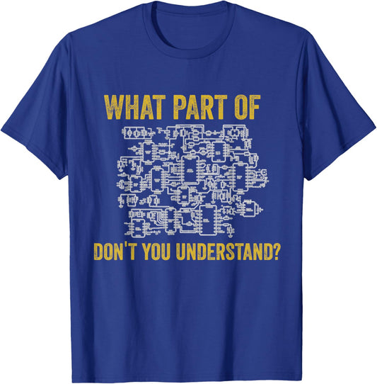 What Part of Dont You Understand Funny Electrician Humor T-Shirt - T-Shirt | Royal