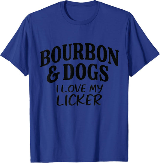 Bourbon and Dogs I Love My Licker Bourbon Drinking Lover Dog T-Shirt - T-Shirt | Royal
