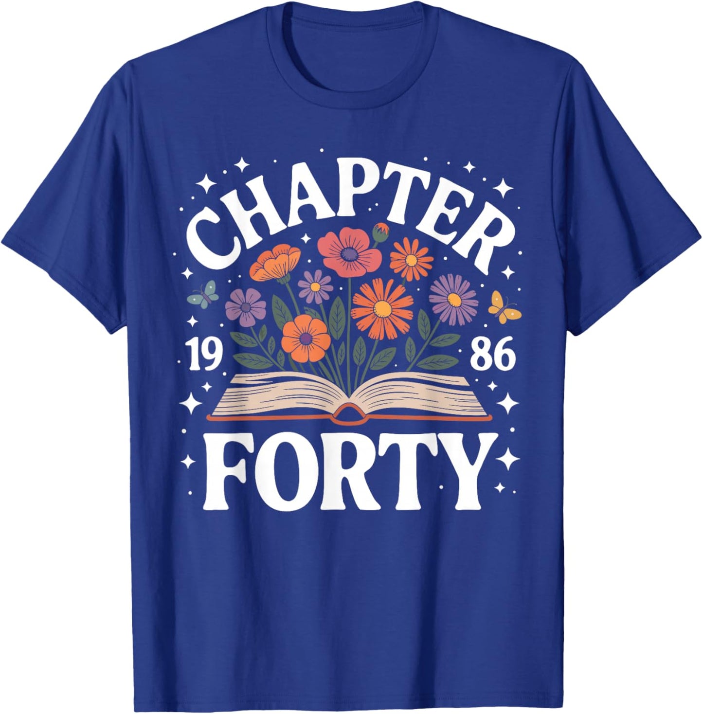 1986 Chapter Forty 40th Birthday Wildflower Book 40 Year Old T-Shirt - T-Shirt | Royal